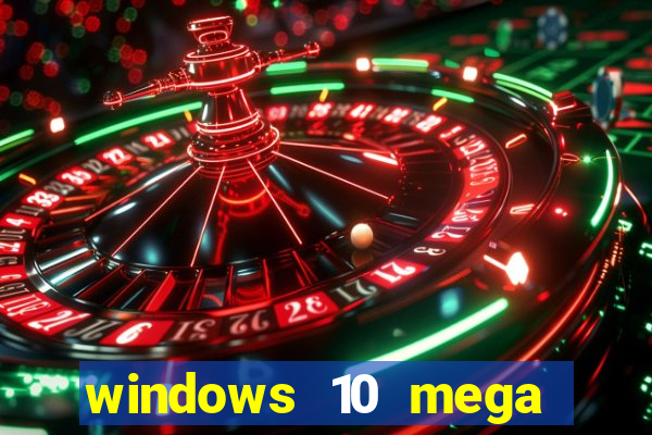 windows 10 mega lite premium download